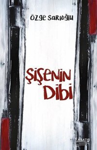 Şişenin Dibi Özge Sarıoğlu İlksatır Yayınevi