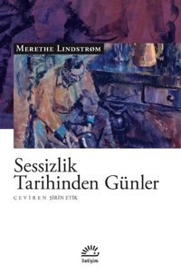 Sessizlik Tarihinden Günler Merethe Lindstrom İletişim Yayınları