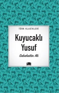 Kuyucaklı Yusuf - Türk Klasikleri Sabahattin Ali Ema Kitap
