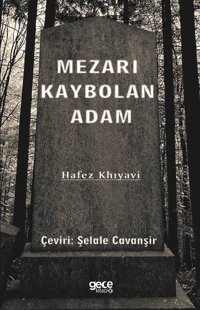 Mezarı Kaybolan Adam Hafez Khiyavi Gece Kitaplığı