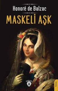 Maskeli Aşk Honore de Balzac Dorlion Yayınevi