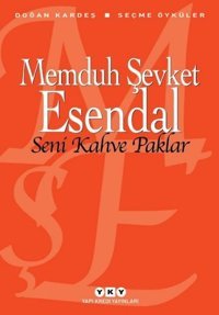 Seni Kahve Paklar Memduh Şevket Esendal Yapı Kredi Yayınları