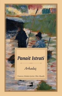 Arkadaş Panait Istrati Olimpos Yayınları