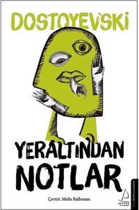Yeraltından Notlar Fyodor Mihayloviç Dostoyevski Destek Yayınları