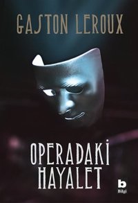 Operadaki Hayalet Gaston Leroux Bilgi Yayınevi