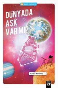 Dünyada Aşk Var mı? Marslı Kovboy Okuyan Us Yayınları