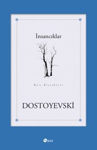 İnsancıklar Fyodor Mihayloviç Dostoyevski Şule Yayınları