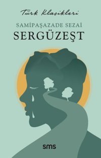 Sergüzeşt - Türk Klasikleri Samipaşazade Sezai SMS
