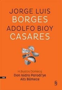 Don Isidro Parodi'ye Altı Bilmece Jorge Luis Borges, Adolfo Bioy Casares Everest Yayınları