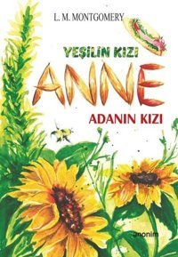 Yeşilin Kızı Anne - Adanın Kızı Lucy Maud Montgomery Anonim Yayınları