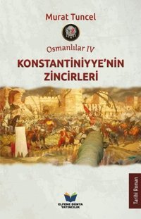Osmanlılar 4 - Konstantiniyyenin Zincirleri Murat Tuncel Elfene Dünya Yayıncılık