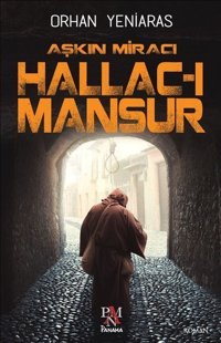 Aşkın Miracı Hallac-ı Mansur Orhan Yeniaras Panama Yayıncılık