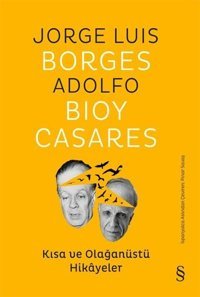 Kısa ve Olağanüstü Hikayeler Adolfo Bioy Casares, Jorge Luis Borges Everest Yayınları