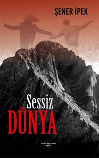 Sessiz Dünya Şener İpek Sokak Kitapları Yayınları
