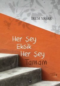 Her Şey Eksik Her Şey Tamam İrem Yaşar Küsurat
