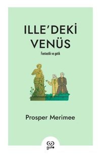 Ille'deki Venüs Prosper Merimee Gufo Yayınları