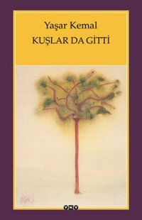 Kuşlar da Gitti Yaşar Kemal Yapı Kredi Yayınları
