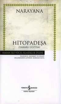 Narayana - Hitopadeşa -Yararlı Eğitim - Hasan Ali Yücel Klasikleri İş Bankası Kültür Yayınları