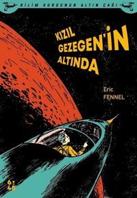 Kızıl Gezegenin Altında - Bilim Kurgunun Altın Çağı Eric Fennel Altıkırkbeş Basın Yayın