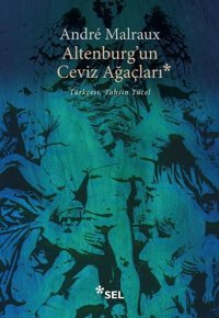 Altenburg'un Ceviz Ağaçları Andre Malraux Sel Yayıncılık