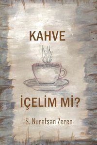 Kahve İçelim mi? S. Nurefşan Zeren Cinius