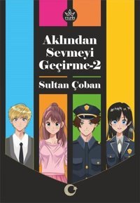 Aklından Sevmeyi Geçirme 2 Sultan Çoban Elpis Yayınları