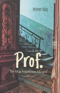 Prof. Bir Kitap Bağımlısının Hikayesi Ahmet Kılıç Muhkem Kitap