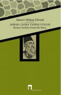 Ahbar-ı Asara Tamim-i Enzar Ahmet Mithat Efendi Dergah Yayınları