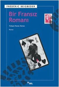 Bir Fransız Romanı Frederic Beigbeder Sel Yayıncılık