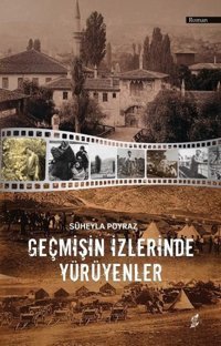 Geçmişin İzlerinde Yürüyenler Süheyla Poyraz Okur Kitaplığı