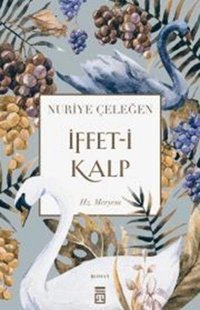 İffet-i Kalp Nuriye Çeleğen Timaş Yayınları