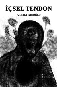 İçsel Tendon Abdullah Kıroğlu İkinci Adam Yayınları