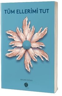 Tüm Ellerimi Tut Hasan Doğan Herdem Kitap