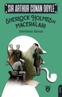 Sherlock Holmes'in Maceraları - Dörtlerin Esrarı Sir Arthur Conan Doyle Dorlion Yayınevi