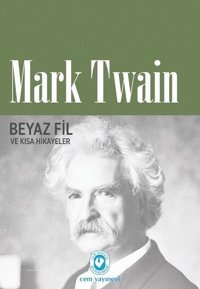 Beyaz Fil ve Kısa Hikayeler Mark Twain Cem Yayınevi