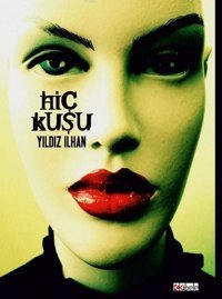Hiç Kuşu Yıldız İlhan Kibele