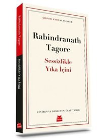 Sessizlikle Yıka İçini - Kırmızı Kedi Klasikler Rabindranath Tagore Kırmızı Kedi