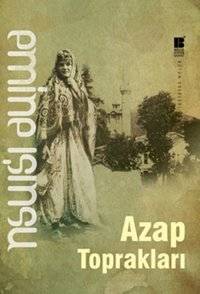 Azap Toprakları Emine Işınsu Bilge Kültür Sanat