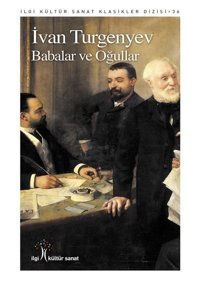 Babalar ve Oğullar Ivan Sergeyeviç Turgenyev İlgi Kültür Sanat Yayınları