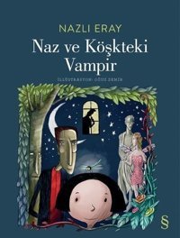 Naz ve Köşkteki Vampir Nazlı Eray Everest Yayınları