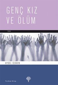 Genç Kız ve Ölüm Aysel Özakın Yordam Kitap