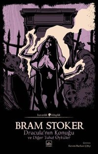 Dracula'nın Konuğu ve Diğer Tuhaf Öyküler - Karanlık Kitaplık Bram Stoker İthaki Yayınları