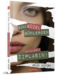 Sana Güzel Günlerden Hayallerim Zıplasın! Melek Akçiçek Bilgeoğuz Yayınları