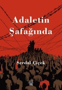 Adaletin Şafağında Serdal Çiçek Luna Yayınları