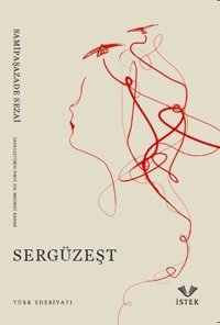 Sergüzeşt Samipaşazade Sezai İstek