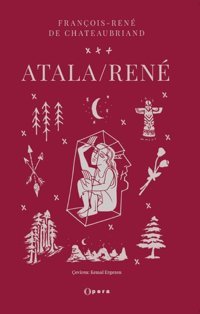 Atala - Rene François Rene de Chateaubriand Opera Kitap