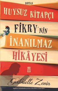 Huysuz Kitapçı Fikry'nin İnanılmaz Hikayesi Gabrielle Zevin Timaş Yayınları