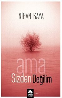 Ama Sizden Değilim Nihan Kaya Eksik Parça Yayınları