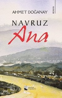 Navruz Ana Ahmet Doğanay Karina Yayınevi