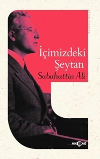 İçimizdeki Şeytan Sabahattin Ali Akçağ Yayınları
